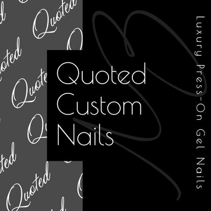 Quoted Custom Nails